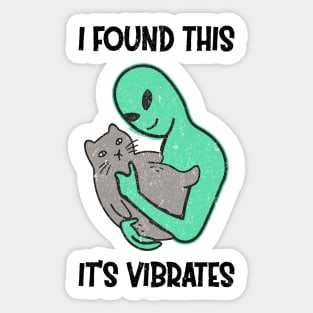 Alien Petting Cat Purrs I Found This It's Vibrates Sticker